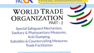 WTO Part 2   SSM SPS AntiDumping Subsidies amp Countervailing Measures Trade Facilitation [upl. by Fritz]