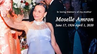 In loving memory of my mother Moselle Amron  June 17 1924  April 1 2020 [upl. by Primaveras]