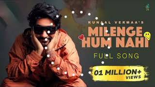 Milenge Hum Nahi Full Video  Kunaal Vermaa  Aditya Dev  Latest Songs 2024  Hindi Songs 2024 [upl. by Nide]