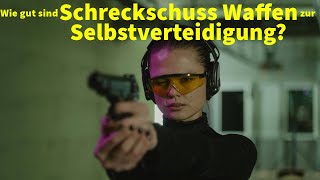 Wie gut sind Schreckschuss Waffen zur Selbstverteidigung geeignet [upl. by Gena]