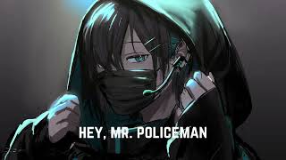 NIGHTCORE Policeman lyrics [upl. by Thorpe5]