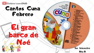 Cantos cuna completos  Lección 2  El gran barco de Noé  febrero  Año A  2022  1er trimestre [upl. by Aicilehp]