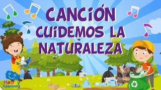 Cuidemos la naturaleza  Canciones Educativas para Niños [upl. by Howlan87]