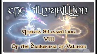 The SilmarillionQuenta Silmarillion VIIIOf the Darkening of Valinor IMPORTANT ASMR [upl. by Booker]