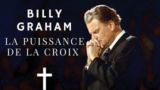 Billy Graham  La Puissance De La Croix [upl. by Annek]