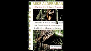 Le Mystère des Veilleurs Templiers  Conférence de Mike Aldebaran à RennesleChâteau [upl. by Anilek588]