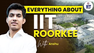 IIT Roorkee Every Thing You Need To Know  Complete Details  With Anshu iitschool iitbombay [upl. by Ailis799]