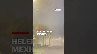 Videos show Helene hit Mexico [upl. by Jarrett]