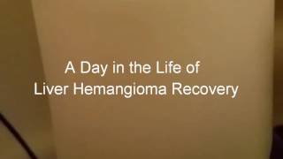 Liver Hemangioma surgery Recovery [upl. by Enilram268]