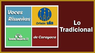 ULA Orfeón y Voces de Carayaca  Lo Tradicional [upl. by Us]