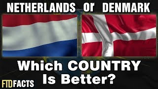 THE NETHERLANDS or DENMARK  Which Country Is Better [upl. by Cyndy]