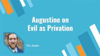 Augustine on Evil as Privation [upl. by Missak]