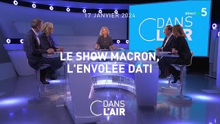 Le show Macron lenvolée Dati cdanslair 19012024 [upl. by Eenaej]