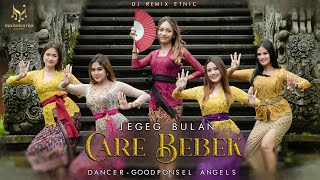 Jegeg Bulan  Care Bebek Ft Goodponsel Angels l Dj Remix Etnic BALI Official Music Video [upl. by Mellar]