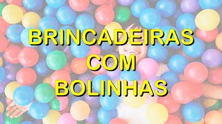 Psicomotricidade Escolar  BRINCADEIRAS COM BOLINHAS [upl. by Anerev590]