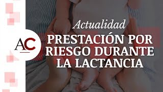 Prestación por riesgo durante la lactancia materna [upl. by Sauveur]