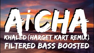 AiCHA Bass Boosted  Khaled  Harget Kart Remix  Action BGM [upl. by Brigham]