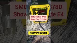 SMD Station 878D E4 Error Code Problem Solution Hot Air Not Working [upl. by Baalman]