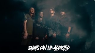 SAINTS CAN LIE ADDICTED lyrics [upl. by Nyvlem957]