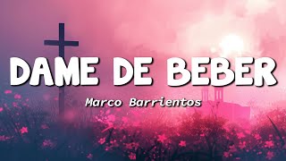 DAME DE BEBER  Musica Cristiana Letra [upl. by Cerys]