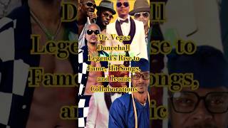 Mr Vegas  Dancehall Legends Rise to Fame Hit Songs and Iconic Collaborations reggae dancehall [upl. by Donica375]