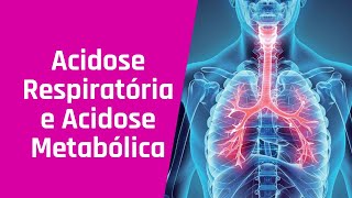 Acidose Respiratória e Acidose Metabólica  saiba a diferença entre Acidose e alcalose [upl. by Leunad]