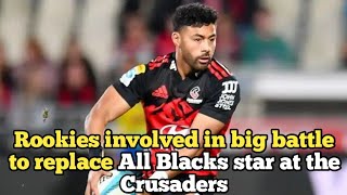 Rookies involved in big battle to replace All Blacks star at the Crusaders [upl. by Oirevas]