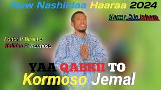 Kormoso Jemal quotYAAQABRIITOquot New Nashiidaa Haaraa Afaan Oromo 2024 [upl. by Hughes]