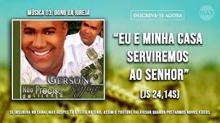 GERSON RUFINO  NÃO PRECISO DE LICENÇA CD COMPLETO [upl. by Jaquiss]