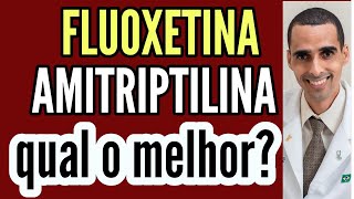 AMITRIPTILINA ou FLUOXETINA qual o melhor amytril prozac tryptanol fluxene daforin [upl. by Giamo463]