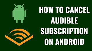 How to Cancel Audible Subscription on Android [upl. by Eninej]