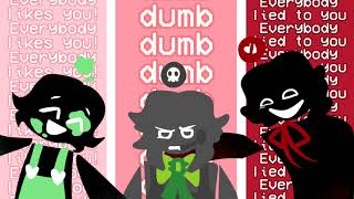 dumb dumb x Everybody Likes You  OC MEME [upl. by Toiboid]