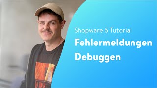 OnlineShop Fehlermeldung Debuggen Shopware 6 Tutorial [upl. by Alsi]