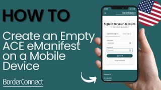 How to Create an Empty ACE eManifest in BorderConnect With a Mobile Device [upl. by Terra]