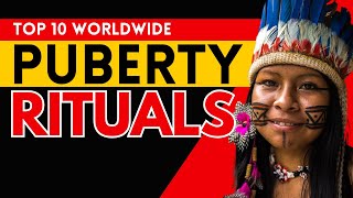 10 Unique Puberty Rituals Worldwide  Cultural Traditions amp Coming of Age Celebrations [upl. by Amuh]