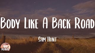 Body Like A Back Road  Sam Hunt Lyrics [upl. by Samara468]