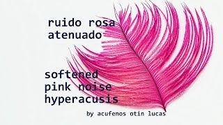 pink softened noise hyperacusis sound therapy [upl. by Raymond]