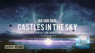 Ian Van Dahl  Castles In The Sky Sensation Bootleg Free Release [upl. by Seumas]