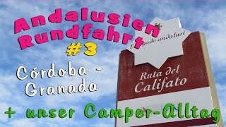 ANDALUSIEN RUNDFAHRT 3  Ruta del Califato  unser CamperAlltag [upl. by Yeneffit]