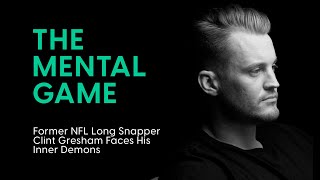 Clint Gresham  The Mental Game [upl. by Rayham]