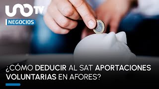 Prepara tu futuro cómo deducir al SAT aportaciones voluntarias en Afores [upl. by Sellers666]