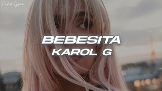 KAROL G  Bebesita ❤️ Letra [upl. by Mervin]