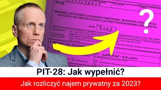 Jak SZYBKO Wypełnić i Rozliczyć PIT28 za 2023 Najem prywatny Poradnik KROK po KROKU [upl. by Isdnil]