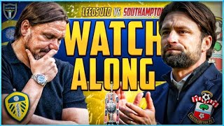 Leeds vs Southampton LIVE Final Day Drama Watchalong Leeds United [upl. by Apfel517]