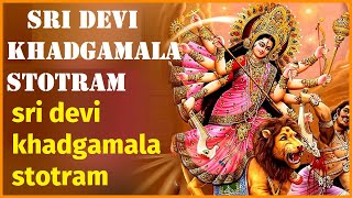 Sri Devi Khadgamala Stotram  Khadgamala Stotram [upl. by Terris258]