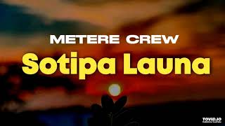 METERE CREW  Sotipa Launa 2023 [upl. by Memory]