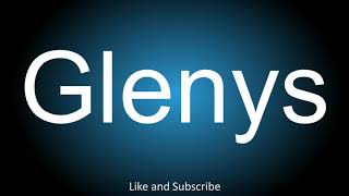 How to correctly pronounce  Glenys [upl. by Bertasi]