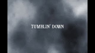 Tumblin Down [upl. by Chrystel]