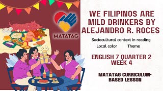 English 7 Quarter 2 Week 4  We Filipinos are Mild Drinkers by Alejandro R Roces [upl. by Deborah]