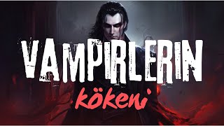 Vampirlerin Kökeni [upl. by Fabrianna]